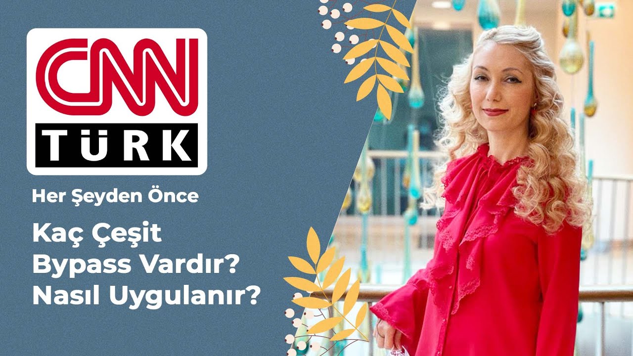 Kaç Çeşit Bypass Vardır? Nasıl Uygulanır? I Op. Dr. Arzu Ercan