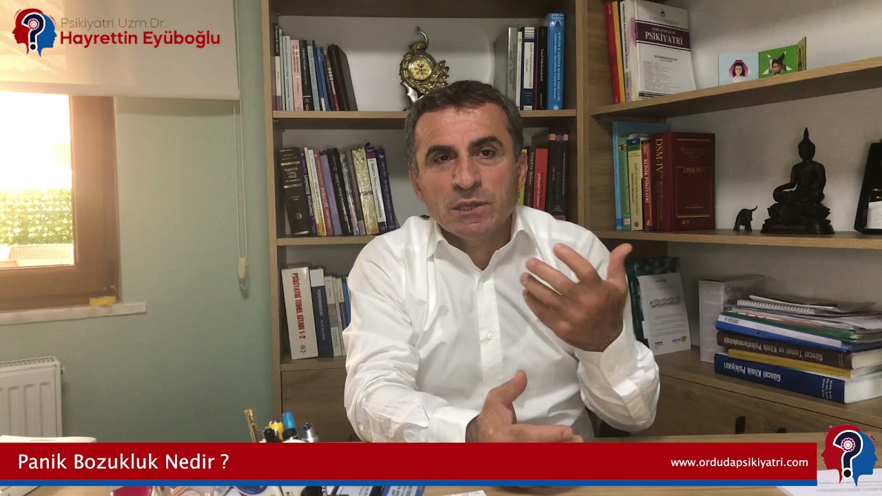 Panik Bozukluk Nedir? Psikiyatri Uzm. Dr. Hayrettin Eyüboğlu Cevaplıyor