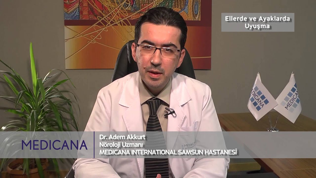 Elde ve ayaklarda uyuşma.Dr.Adem Akkurt medicana